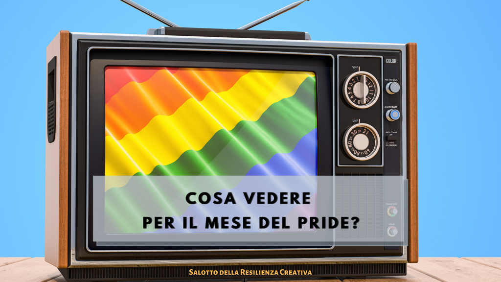 Cosa vedere per il mese del Pride